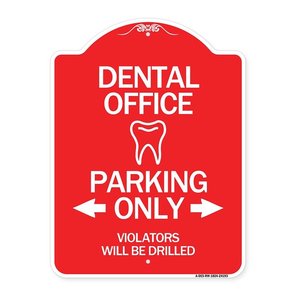 Dental Office Parking Violators Will Drilled, Red & White Aluminum Sign, 18" x 24", RW-1824-24193